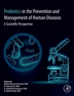Probiotics in The Prevention and Management of Human Diseases : A Scientific Perspective - Book