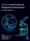 Probiotics in The Prevention and Management of Human Diseases : A Scientific Perspective - eBook