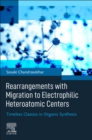 Rearrangements with Migration to Electrophilic Heteroatomic Centers : Timeless Classics in Organic Synthesis - Book