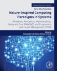 Nature-Inspired Computing Paradigms in Systems : Reliability, Availability, Maintainability, Safety and Cost (RAMS+C) and Prognostics and Health Management (PHM) - Book