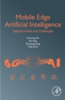 Mobile Edge Artificial Intelligence : Opportunities and Challenges - eBook