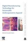 Digital Manufacturing Technology for Sustainable Anthropometric Apparel - Book