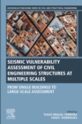 Seismic Vulnerability Assessment of Civil Engineering Structures at Multiple Scales : From Single Buildings to Large-Scale Assessment - eBook