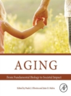 Aging : From Fundamental Biology to Societal Impact - eBook