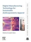 Digital Manufacturing Technology for Sustainable Anthropometric Apparel - eBook