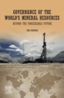 Governance of The World's Mineral Resources : Beyond the Foreseeable Future - eBook