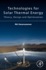 Technologies for Solar Thermal Energy : Theory, Design and, Optimization - eBook