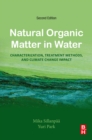 Natural Organic Matter in Water : Characterization, Treatment Methods, and Climate change Impact - eBook