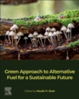 Green Approach to Alternative Fuel for a Sustainable Future - Book