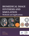 Biomedical Image Synthesis and Simulation : Methods and Applications - eBook