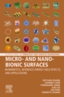 Micro- and Nano-Bionic Surfaces : Biomimetics, Interface Energy Field Effects, and Applications - eBook
