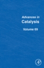 Advances in Catalysis : Volume 69 - Book