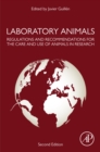 Laboratory Animals : Regulations and Recommendations for the Care and Use of Animals in Research - eBook