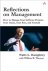 Reflections on Management : How to Manage Your Software Projects, Your Teams, Your Boss, and Yourself - eBook