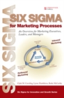 Six Sigma for Marketing Processes : An Overview for Marketing Executives, Leaders, and Managers - eBook