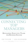 Connecting Top Managers : Developing Executive Teams for Business Success - eBook