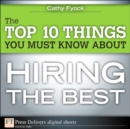 The Top 10 Things You Must Know About Hiring the Best - eBook