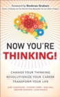Now You're Thinking! : Change Your Thinking...Transform Your Life - eBook