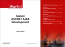 Secure ASP.NET AJAX Development (Digital Short Cut) - eBook