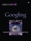 Googling Security : How Much Does Google Know About You? - eBook