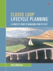 Closed Loop Lifecycle Planning : A Complete Guide to Managing Your PC Fleet - eBook