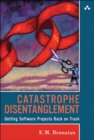 Catastrophe Disentanglement : Getting Software Projects Back on Track - eBook
