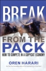 Break From the Pack :  How to Compete in a Copycat Economy - eBook