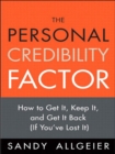 Personal Credibility Factor, The : How to Get It, Keep It, and Get It Back (If You've Lost It) - eBook