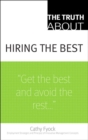 Truth About Hiring the Best, The : ...and Nothing But the Truth - eBook