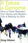 It Takes a Genome : How a Clash Between Our Genes and Modern Life is Making Us Sick - eBook