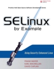 SELinux by Example :  Using Security Enhanced Linux - eBook