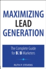 Maximizing Lead Generation : The Complete Guide for B2B Marketers - eBook