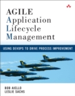 Agile Application Lifecycle Management : Using DevOps to Drive Process Improvement - eBook
