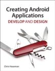 Creating Android Applications : Develop and Design - eBook