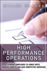 High Performance Operations :  Leverage Compliance to Lower Costs, Increase Profits, and Gain Competitive Advantage - eBook