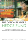 Option Trader's Hedge Fund, The : A Business Framework for Trading Equity and Index Options - eBook