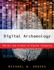 Digital Archaeology : The Art and Science of Digital Forensics - eBook