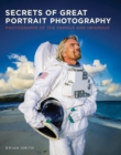 Secrets of Great Portrait Photography : Photographs of the Famous and Infamous - eBook