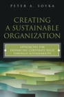 Creating a Sustainable Organization : Approaches for Enhancing Corporate Value Through Sustainability - eBook
