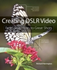 Creating DSLR Video : From Snapshots to Great Shots - eBook