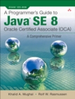 Programmer's Guide to Java SE 8 Oracle Certified Associate (OCA), A - eBook