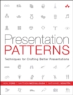 Presentation Patterns : Techniques for Crafting Better Presentations - eBook