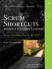 Scrum Shortcuts without Cutting Corners : Agile Tactics, Tools, & Tips - eBook