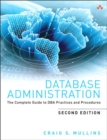 Database Administration :  The Complete Guide to DBA Practices and Procedures - eBook