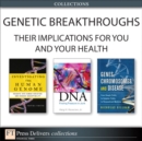 Genetic Breakthroughs-- Their Implications for You and Your Health (Collection) - eBook