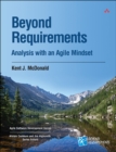 Beyond Requirements : Analysis with an Agile Mindset - eBook
