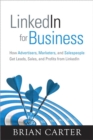 LinkedIn for Business : How Advertisers, Marketers and Salespeople Get Leads, Sales and Profits from LinkedIn - eBook