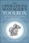 Operations Manager's Toolbox, The :  Using the Best Project Management Techniques to Improve Processes and Maximize Efficiency - eBook