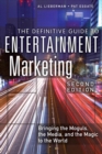 Definitive Guide to Entertainment Marketing, The : Bringing the Moguls, the Media, and the Magic to the World - eBook