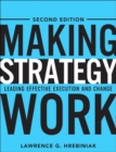 Making Strategy Work : Leading Effective Execution and Change - Book